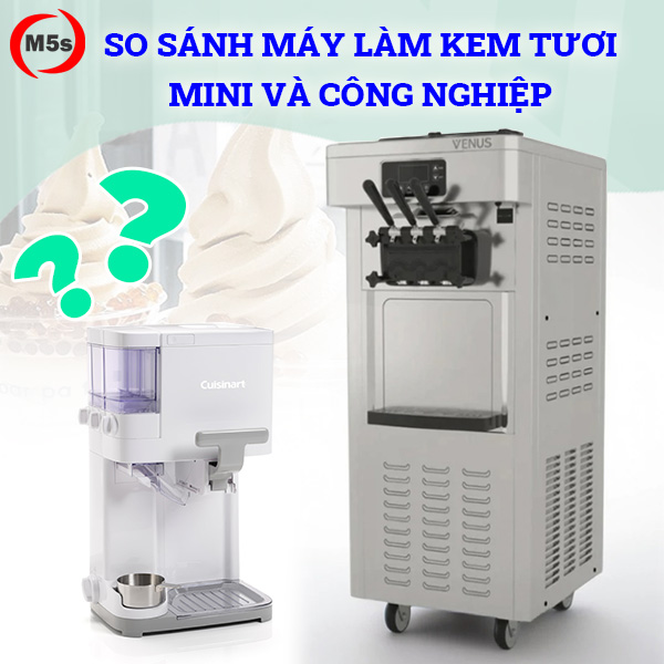 So sánh máy làm kem tươi mini và công nghiệp So sánh máy làm kem tươi mini và công nghiệp