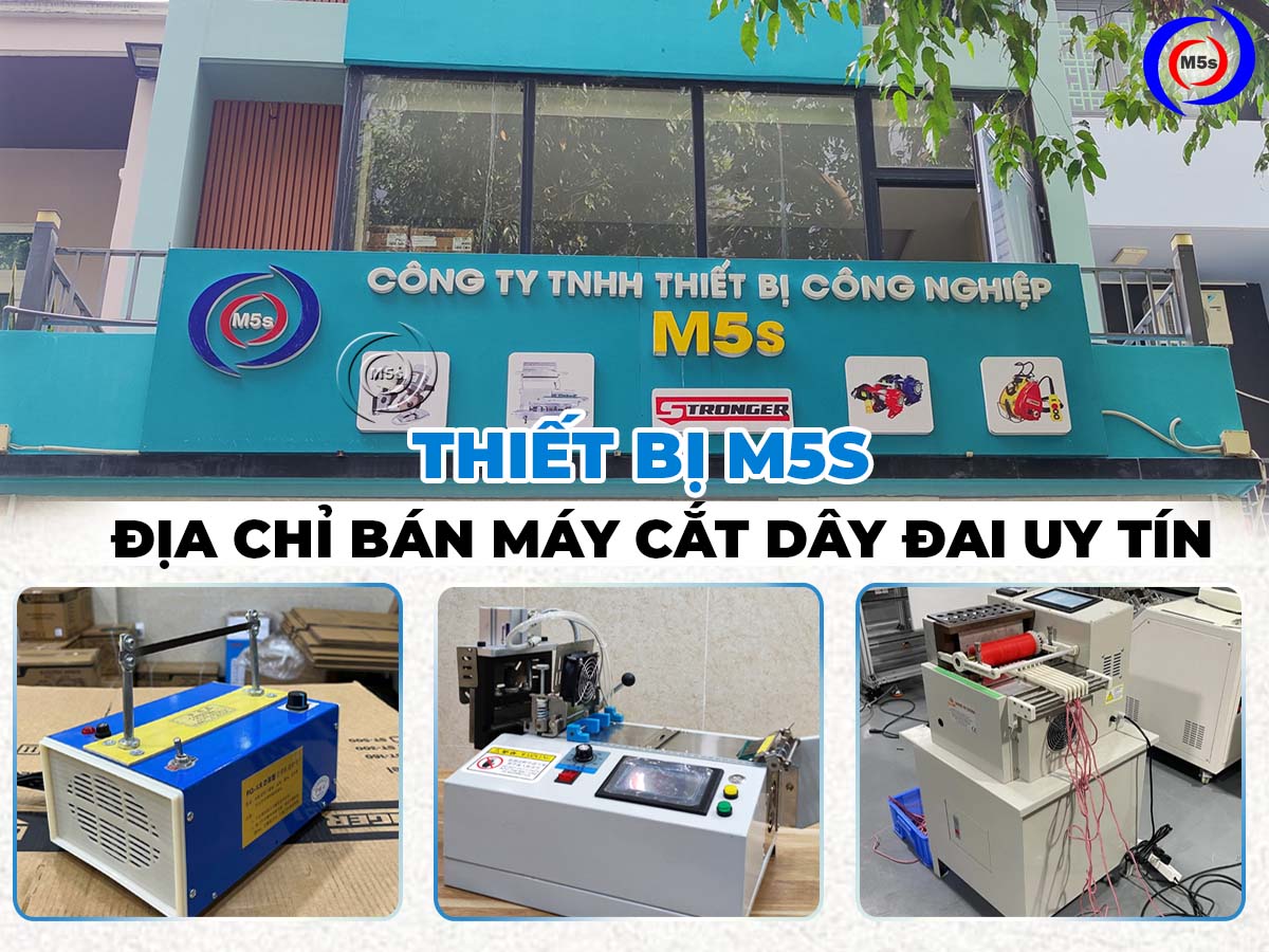 thiết bị m5s địa chỉ bán máy cắt dây đai nhiệt thiết bị m5s địa chỉ bán máy cắt dây đai nhiệt